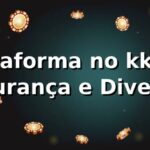 Plataforma no kkvip: Segurança e Diversão ⭐